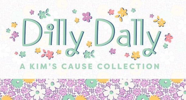 Dilly Dally A Kim's Cause Collection Maywood Studio